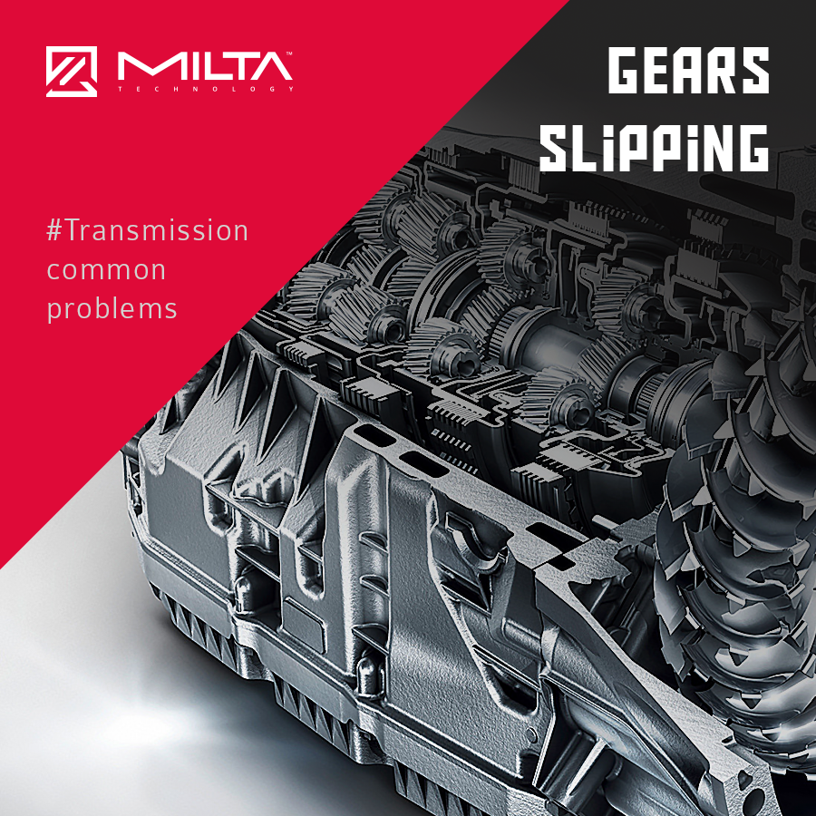 Common issue in automatic gearboxes Gear slipping MILTA Technology